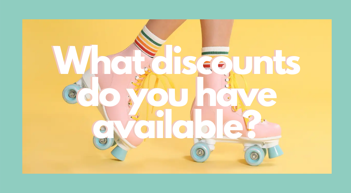 What Discounts Do You Have Available?