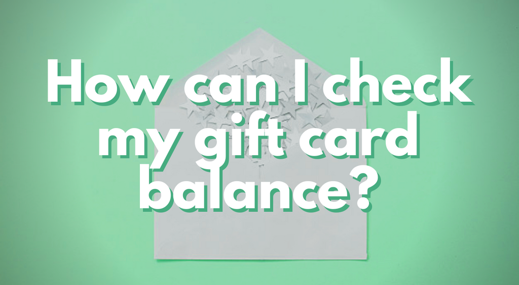 How do I check my gift card balance?