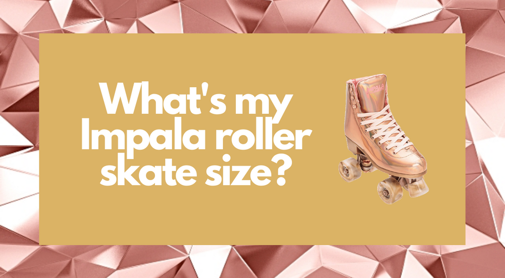 What's My Impala Roller Skate Size?
