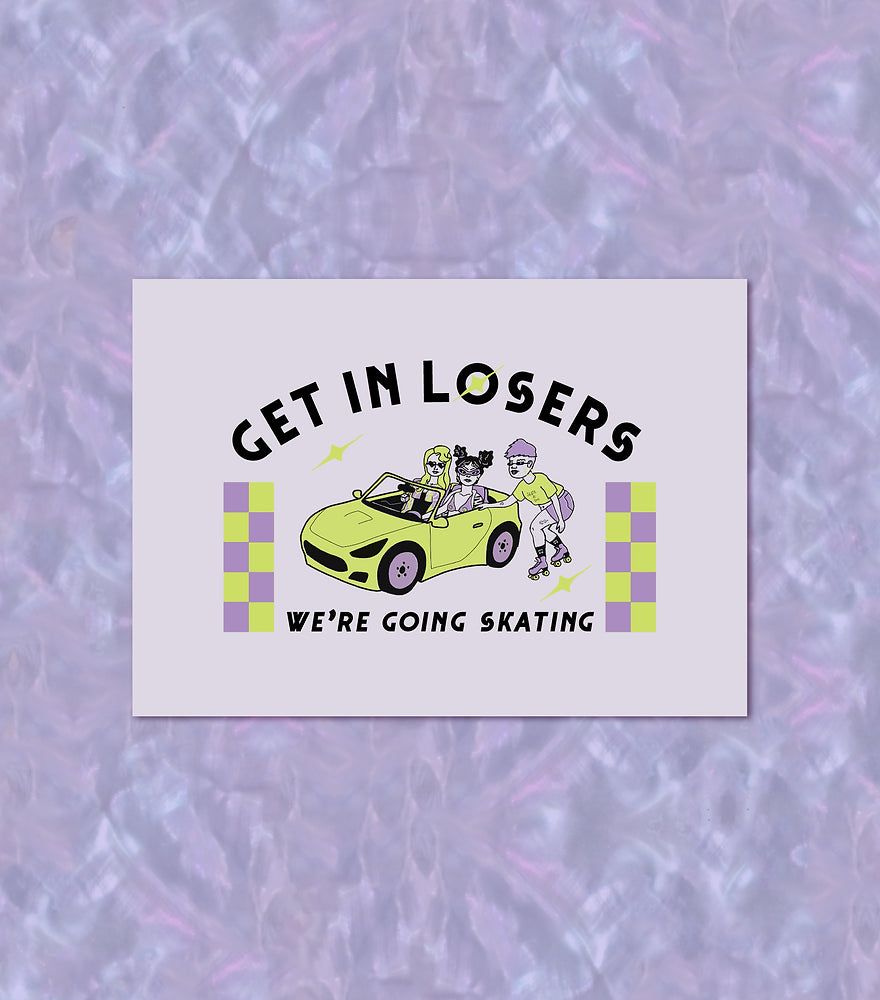 Create and Skate Factory - Print - GET IN LOSERS - Pigeon's Roller Skate Shop