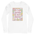 I'd Rather Be Skating Long Sleeve Tee - Pigeon's Roller Skate Shop